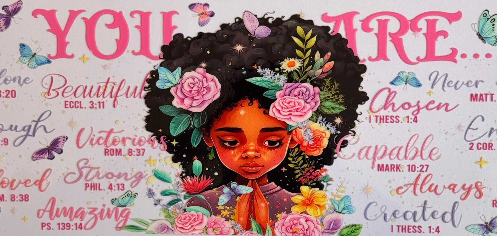 Inspirational DTF wrap with scripture affirmations, girl, butterflies, and florals, sized 24x11cm for 16oz tumblers.