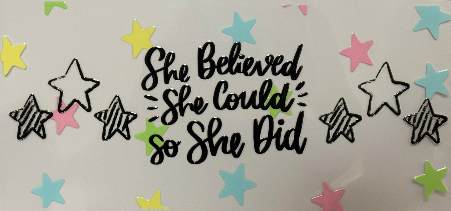 DTF wrap with “She believed she could so she did” text and colorful stars